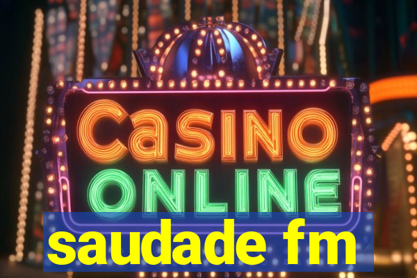 saudade fm